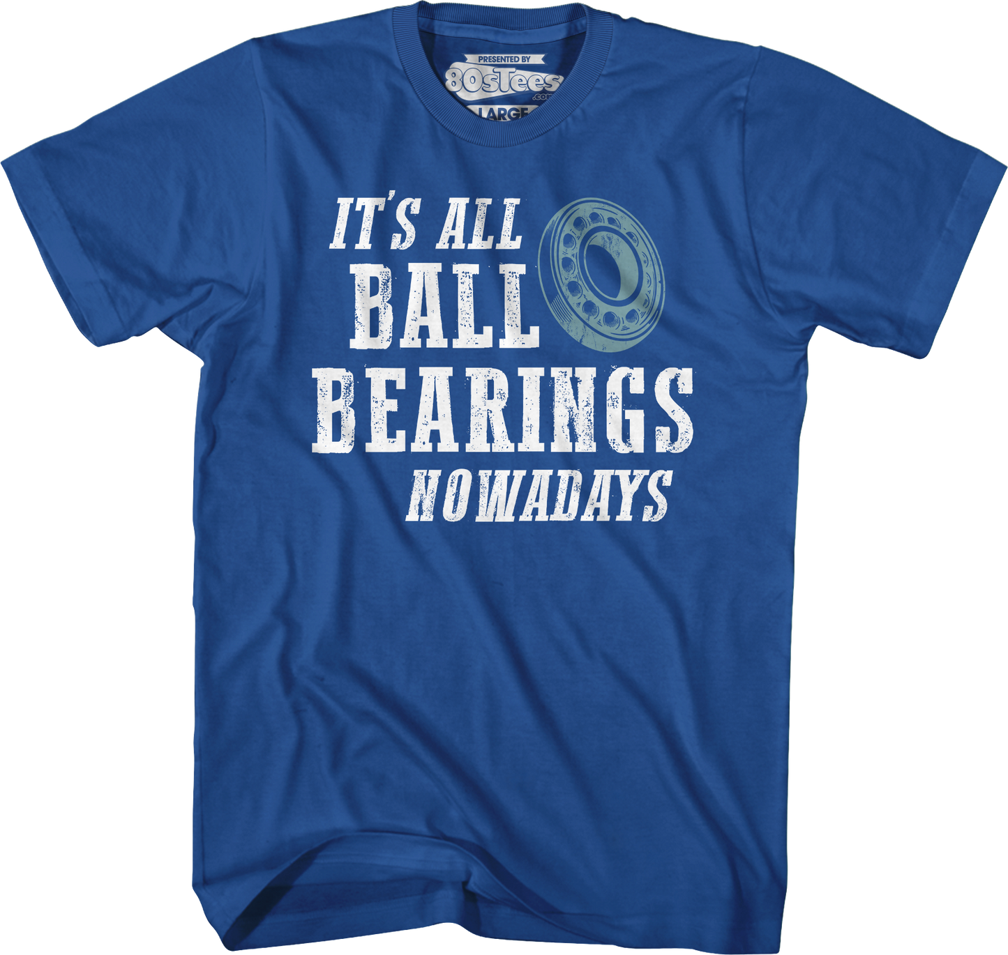 It's All Ball Bearings Nowadays Fletch T-Shirt