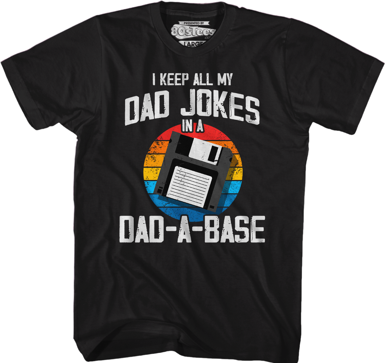 I Keep All My Dad Jokes In A Dad-A-Base T-Shirt
