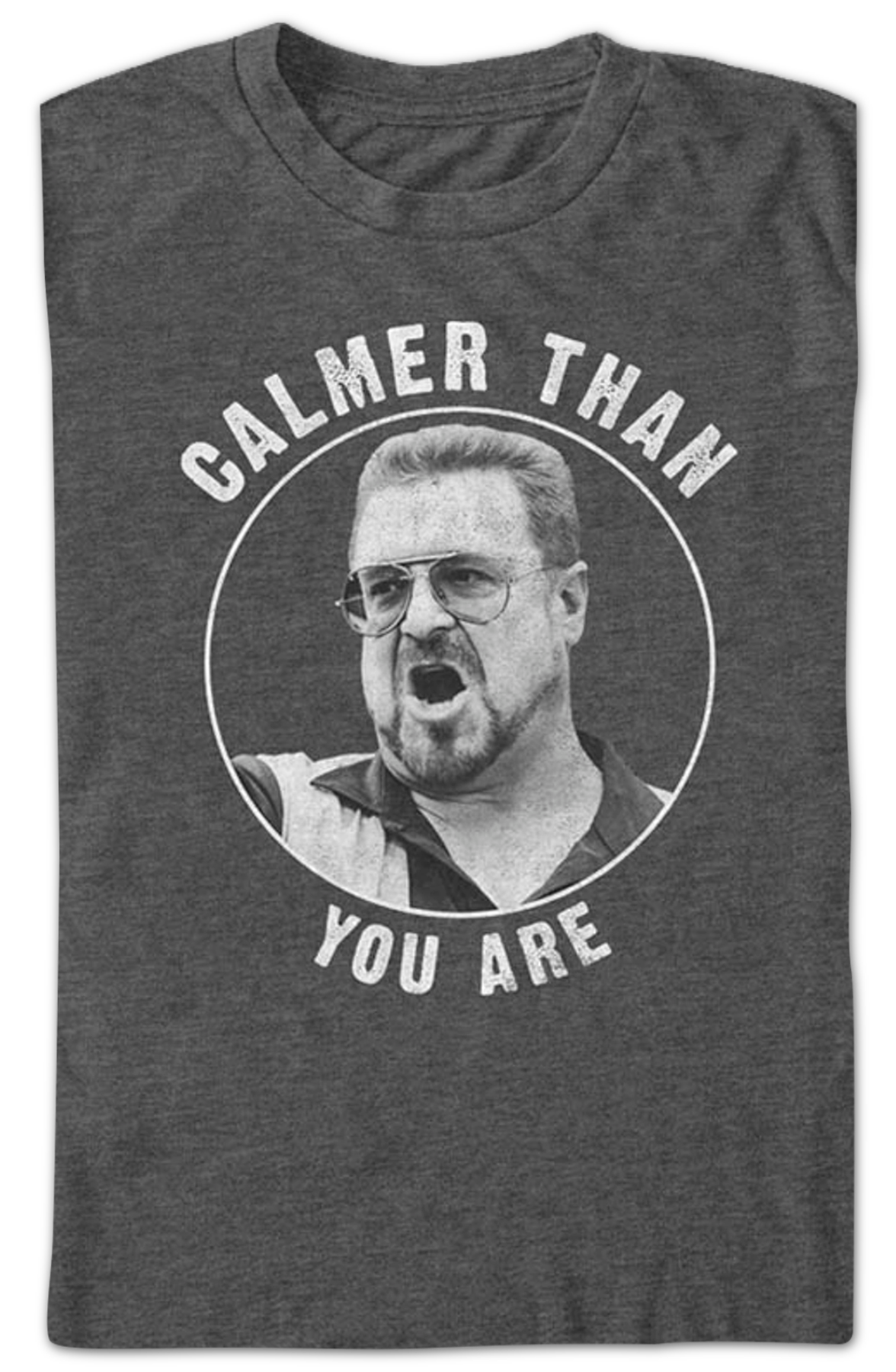 Calmer Than You Are Big Lebowski T-Shirt