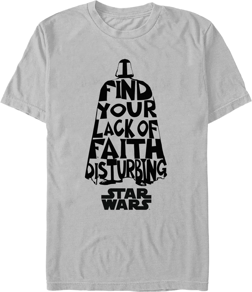 Darth Vader I Find Your Lack Of Faith Disturbing Star Wars T-Shirt