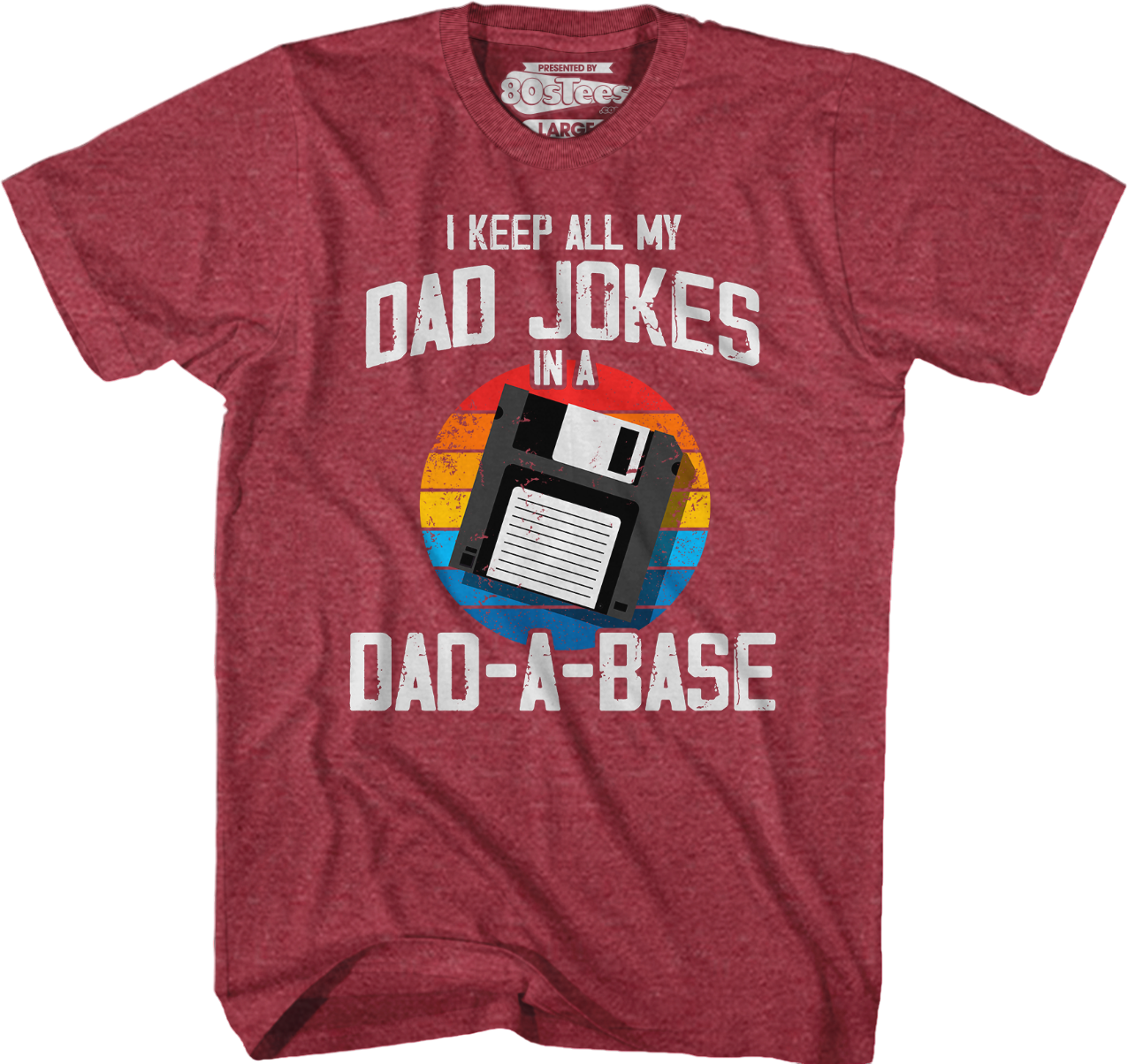 I Keep All My Dad Jokes In A Dad-A-Base T-Shirt