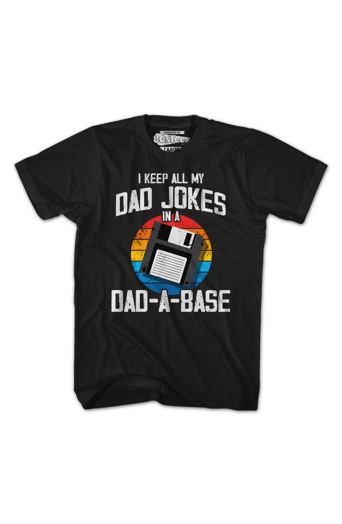 I Keep All My Dad Jokes In A Dad-A-Base T-Shirt