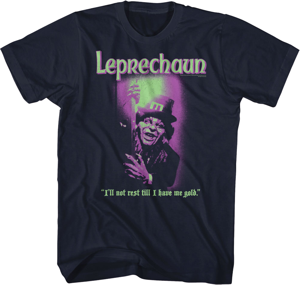 I'll Not Rest Till I Have Me Gold Leprechaun T-Shirt