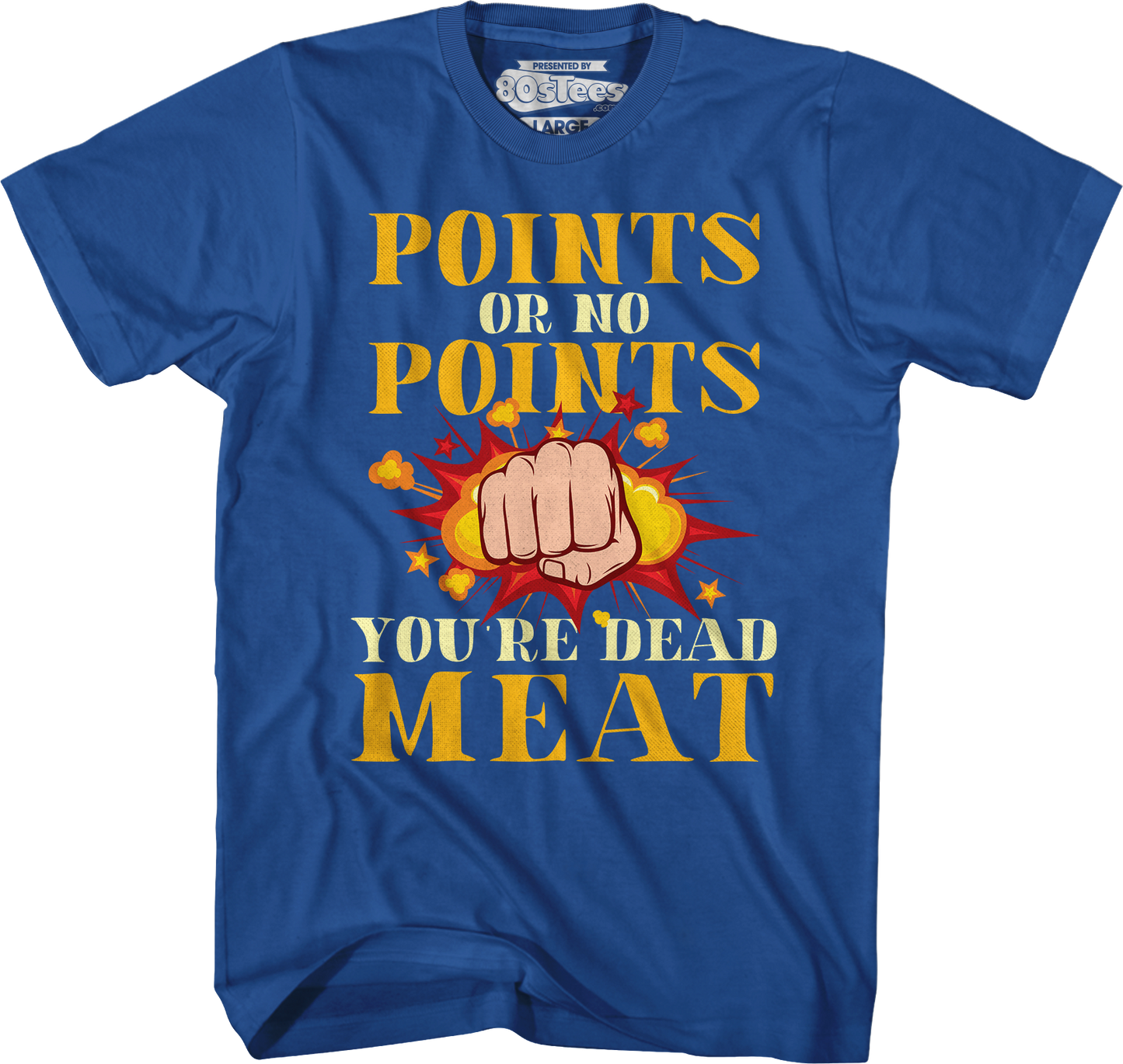 Points Or No Points You're Dead Meat T-Shirt