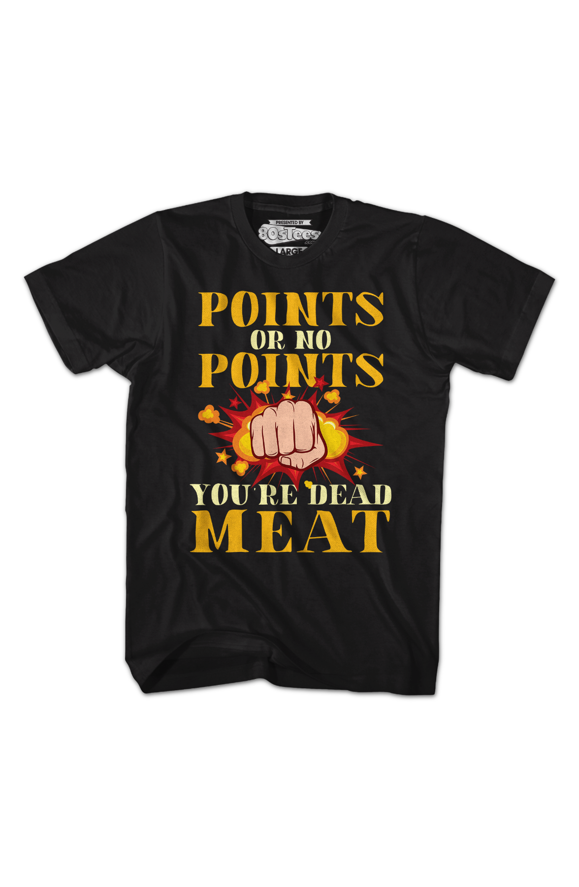 Points Or No Points You're Dead Meat T-Shirt
