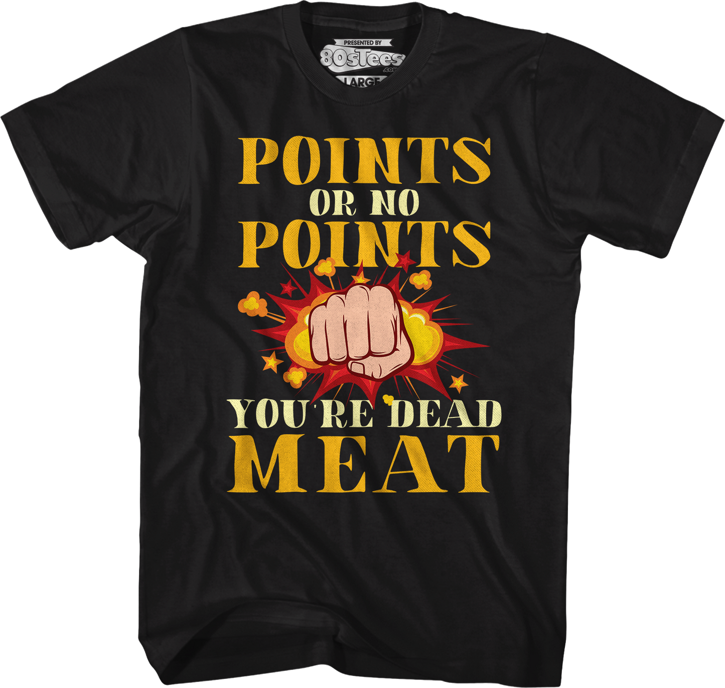Points Or No Points You're Dead Meat T-Shirt