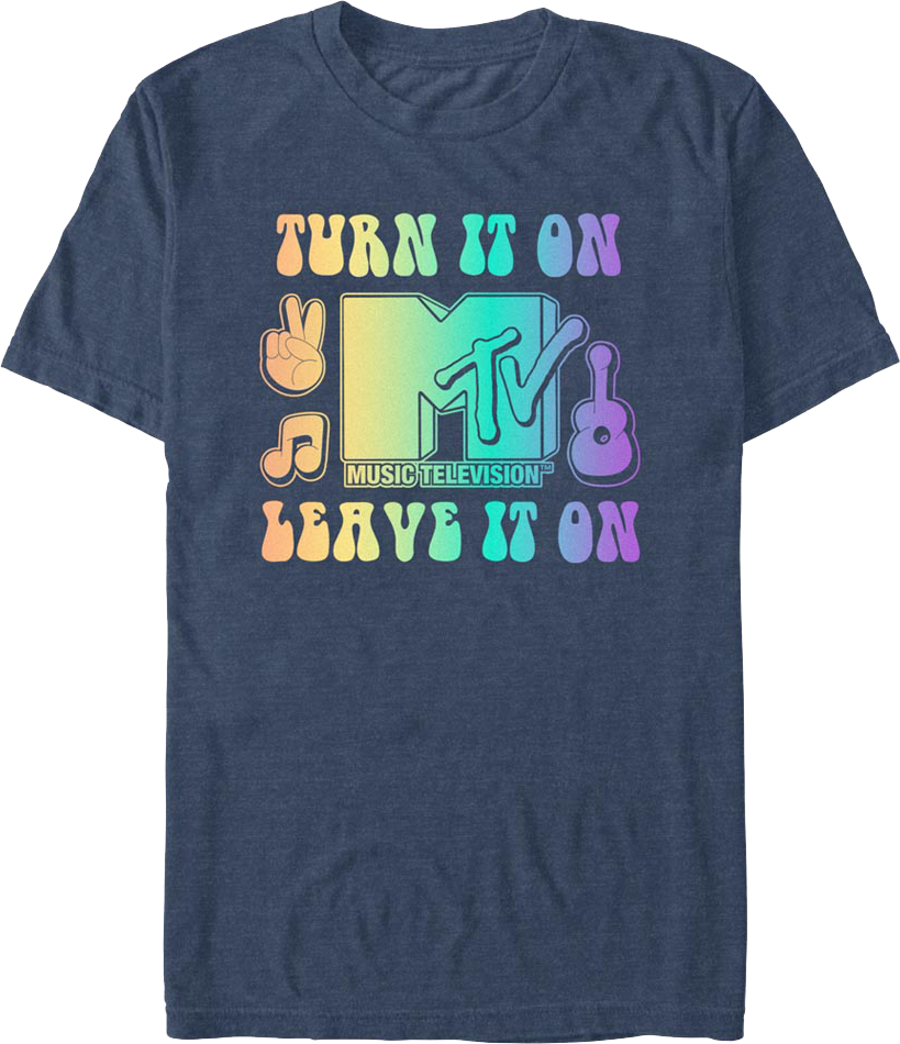 Turn It On Leave It On MTV Shirt