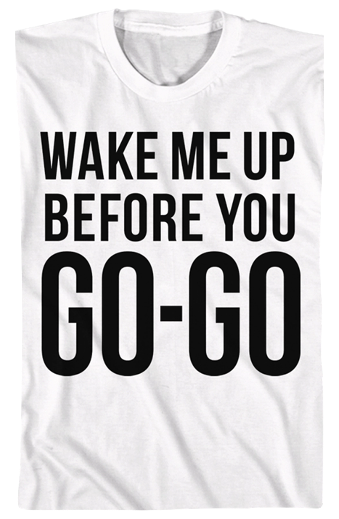 Wake Me Up Before You Go-Go Wham T-Shirt