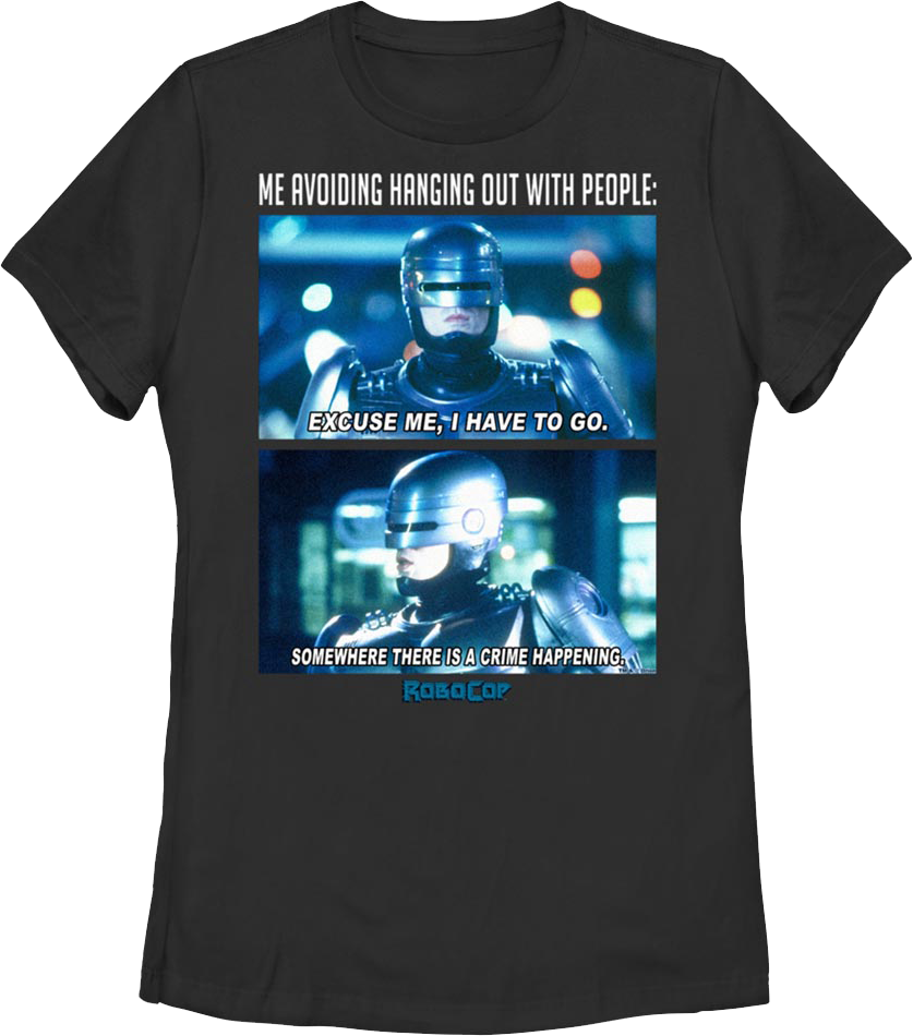 Womens Avoiding Hanging Out With People Robocop Shirt