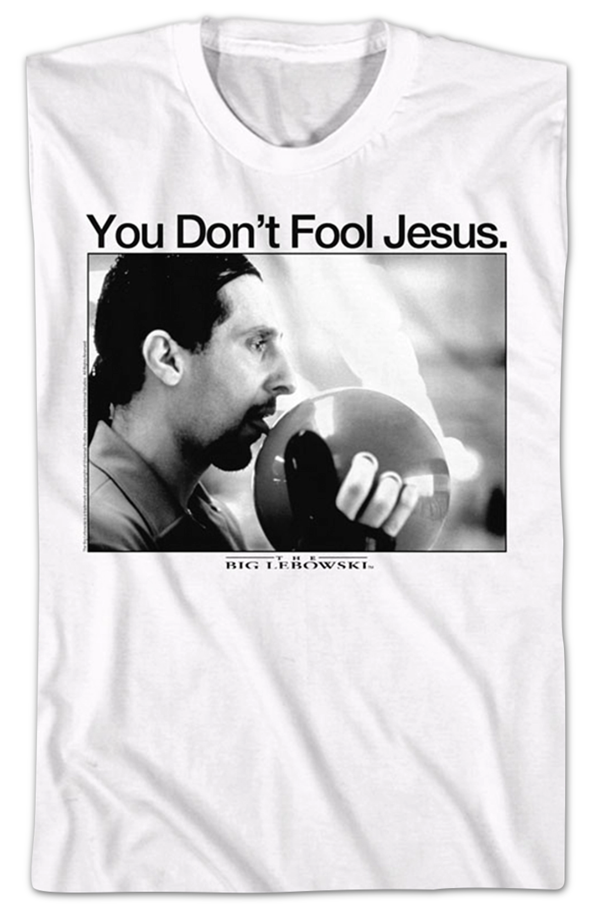 You Don't Fool Jesus Big Lebowski T-Shirt