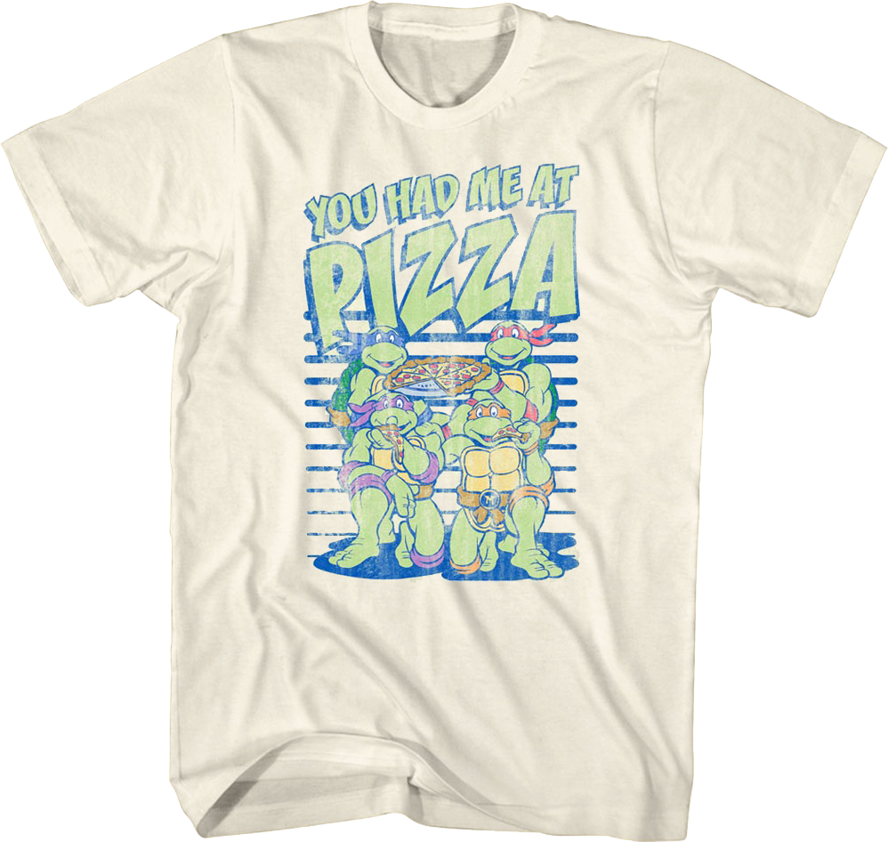 You Had Me At Pizza Teenage Mutant Ninja Turtles T-Shirt