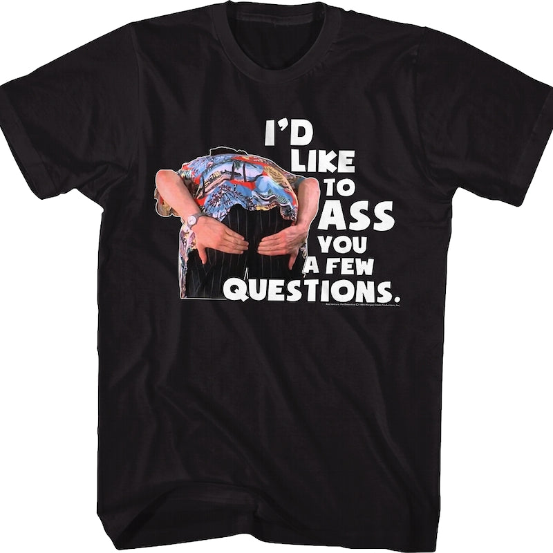 Ass You A Few Questions Ace Ventura T-Shirt