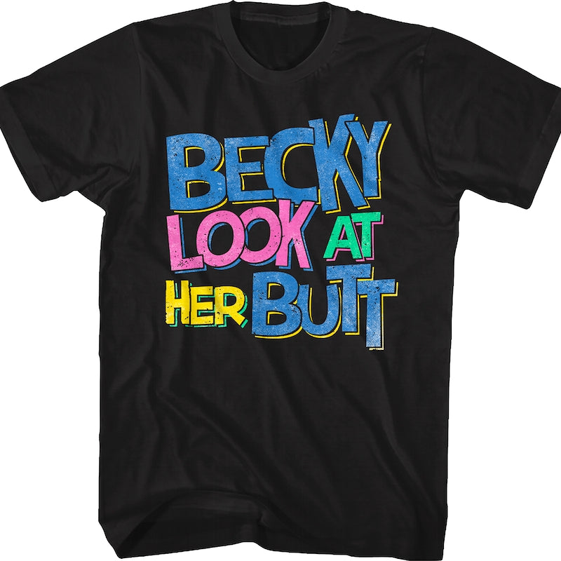 Becky Look At Her Butt Sir Mix-a-Lot Shirt