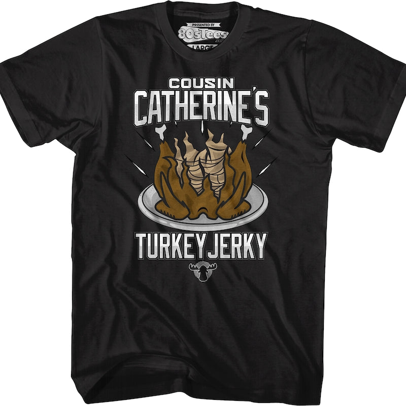 Cousin Catherine's Turkey Jerky Christmas Vacation T-Shirt