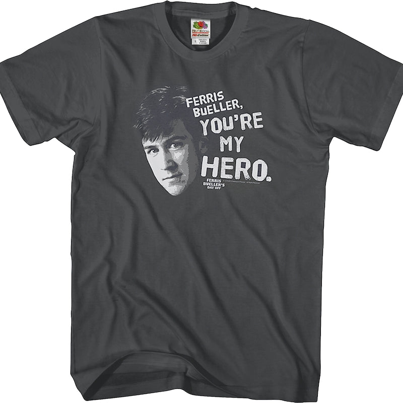 Ferris Bueller You're My Hero T-Shirt