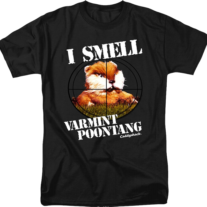 I Smell Varmint Poontang Caddyshack T-Shirt