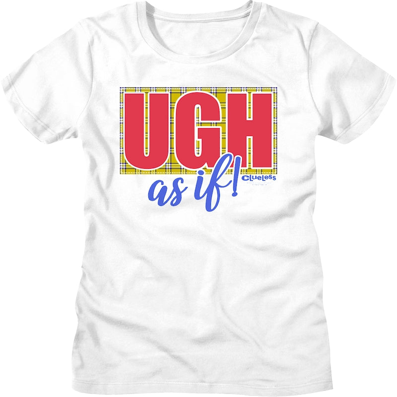 Womens Ugh As If Clueless Shirt