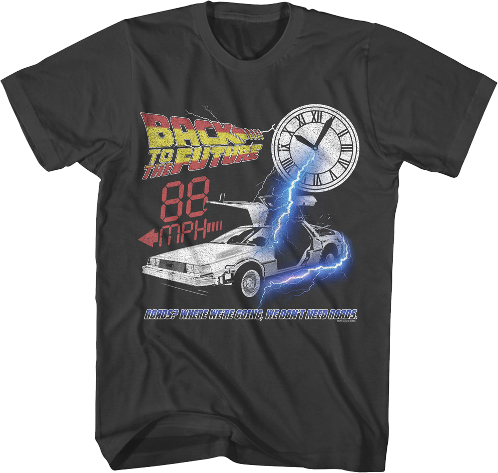 88 MPH We Don't Need Roads Back To The Future T-Shirt