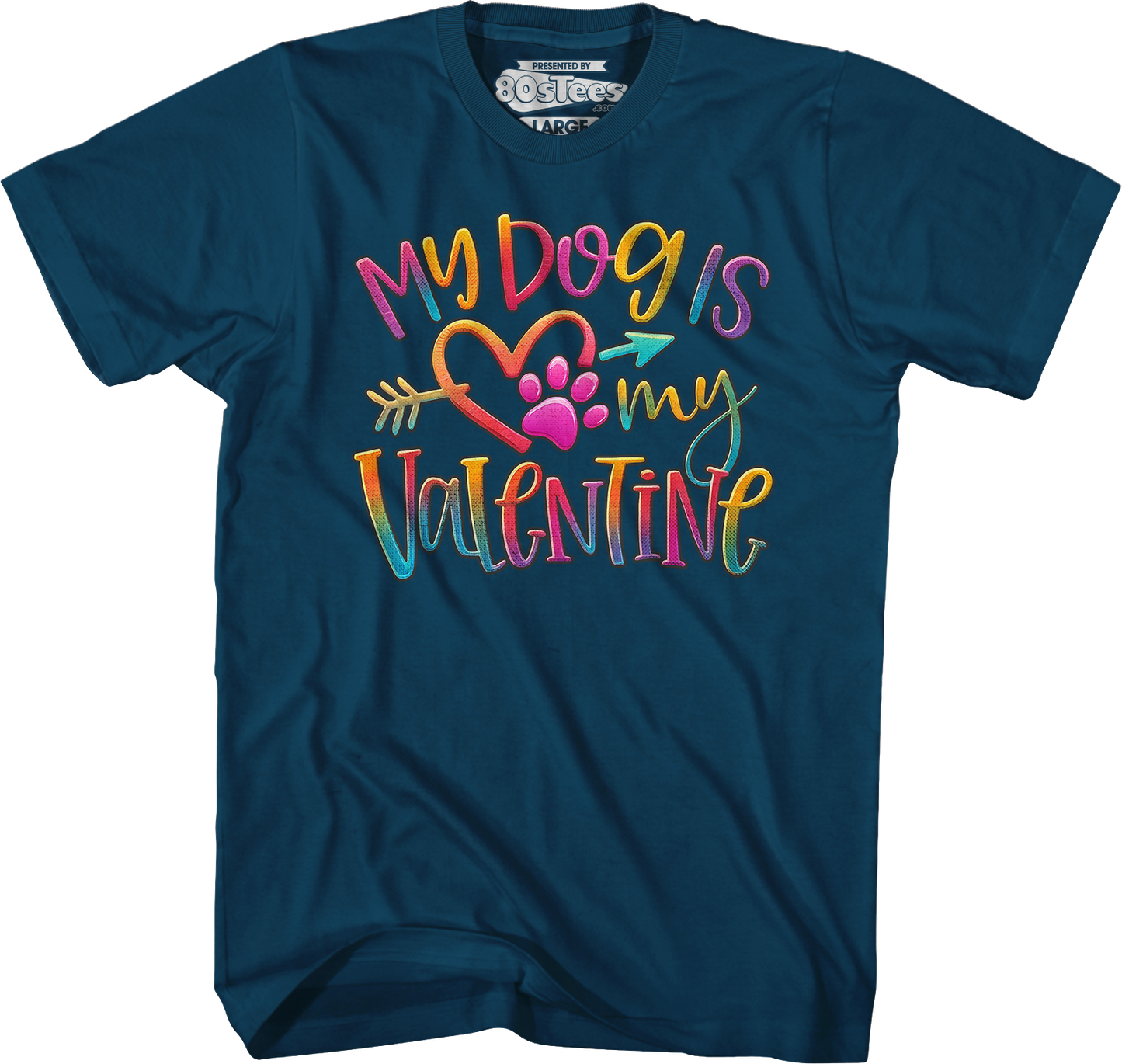 My Dog Is My Valentine T-Shirt