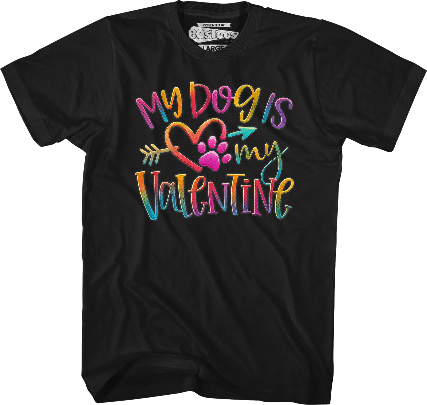 My Dog Is My Valentine T-Shirt