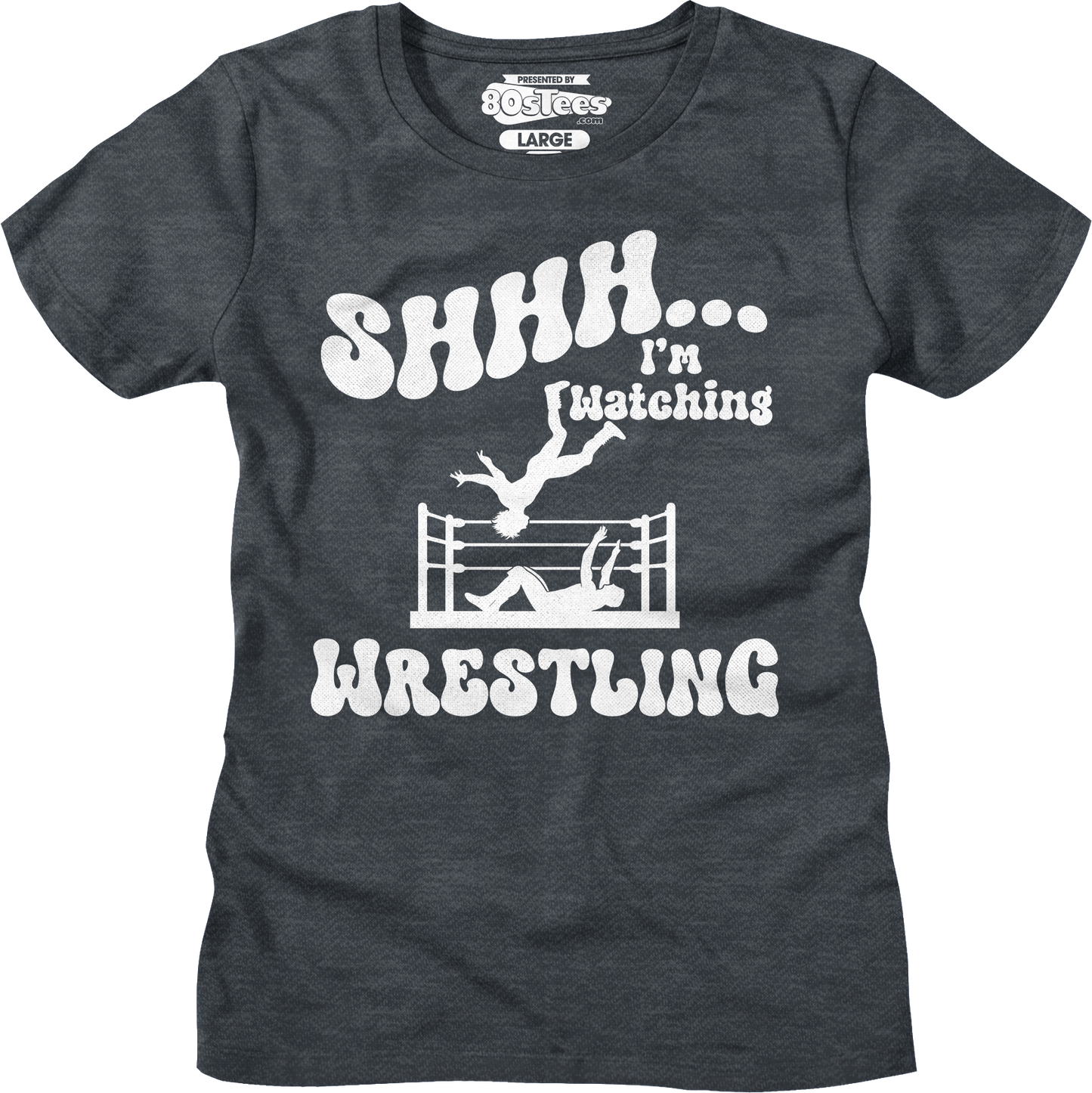 Shhh...I'm Watching Wrestling T-Shirt