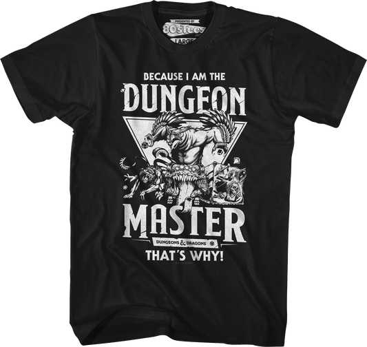 Because I Am The Dungeon Master That's Why Dungeons & Dragons T-Shirt