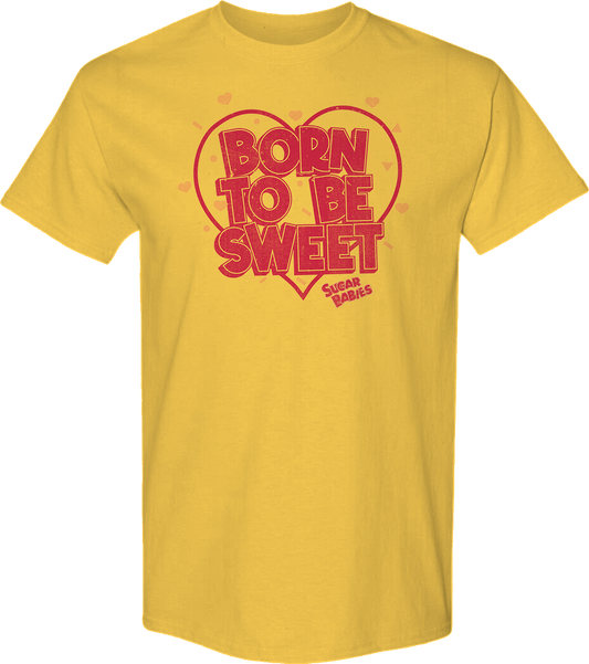 Born To Be Sweet Sugar Babies T-Shirt