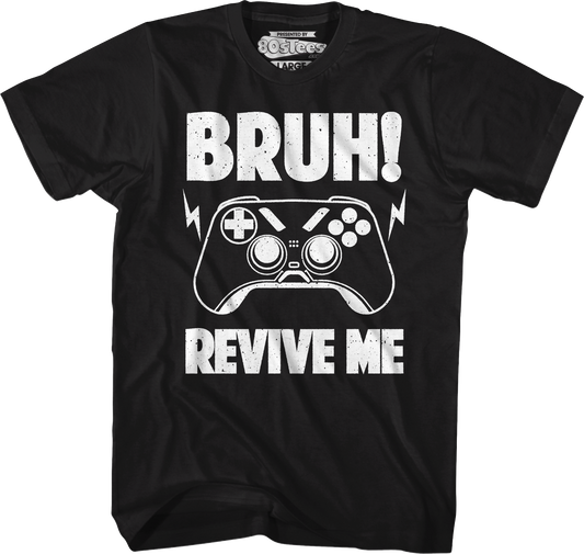 Bruh Revive Me T-Shirt