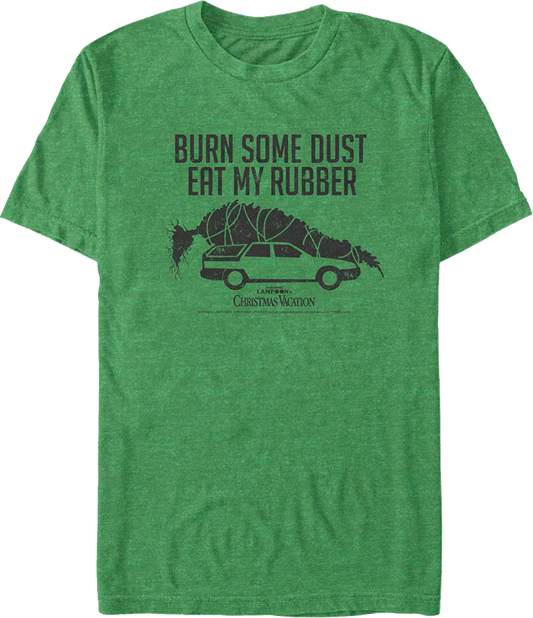 Burn Some Dust Eat My Rubber Christmas Vacation T-Shirt