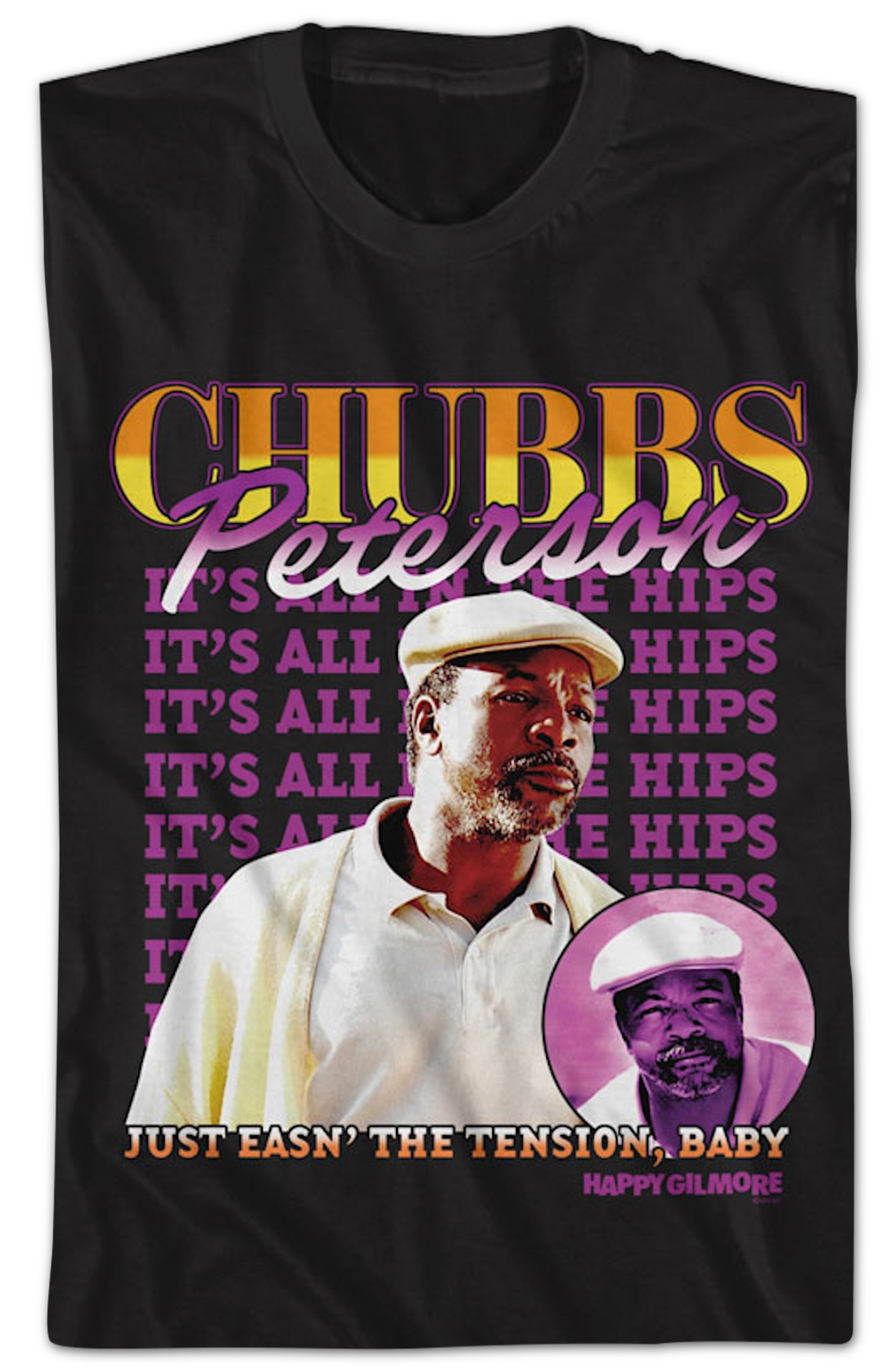 Chubbs Peterson It's All In The Hips Happy Gilmore T-Shirt