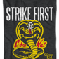 Cobra Kai Shirt Strike First