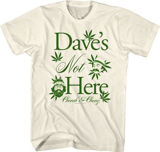 Dave's Not Here Cheech and Chong T-Shirt