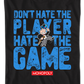 Don't Hate The Player Hate The Game Monopoly T-Shirt