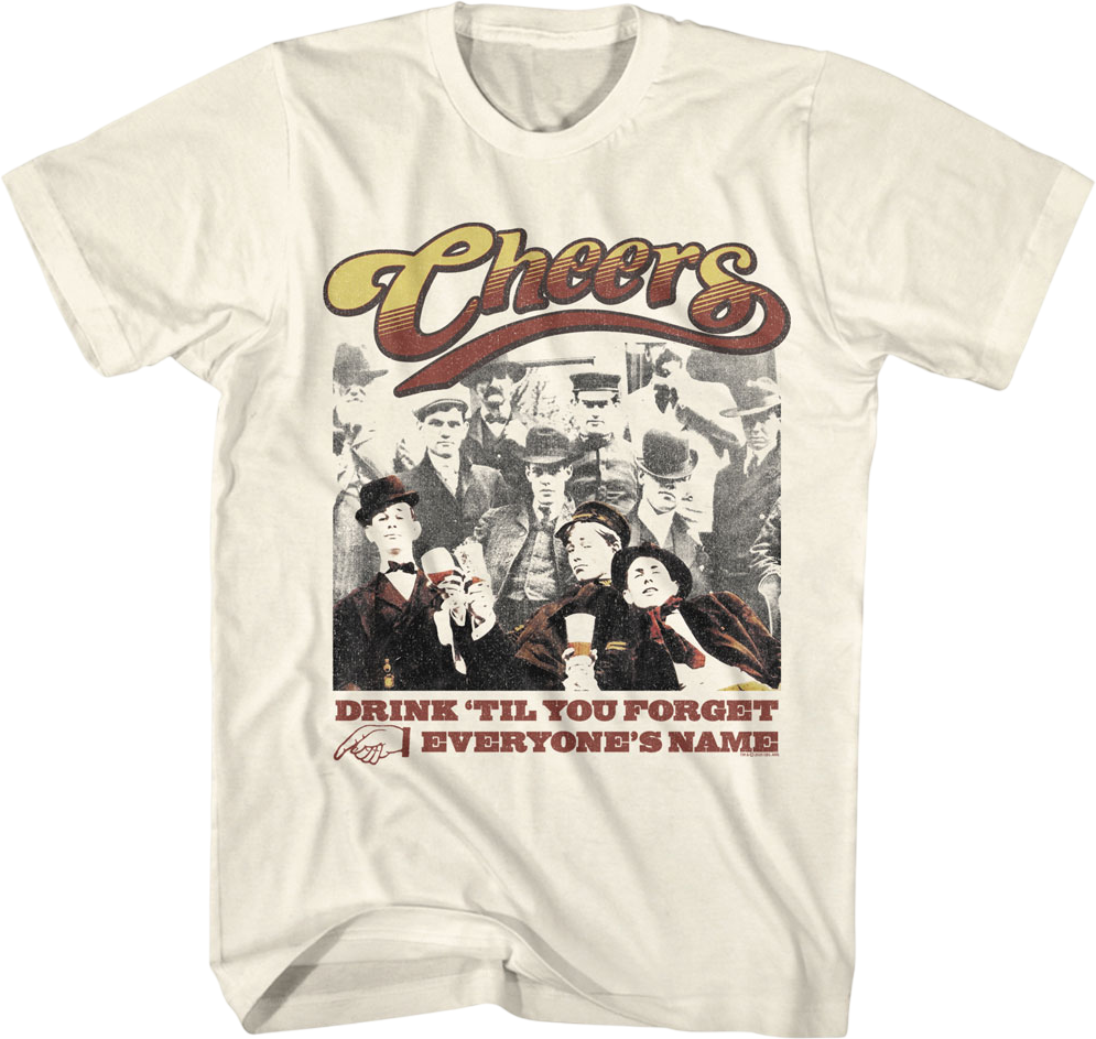 Drink 'Til You Forget Everyone's Name Cheers T-Shirt