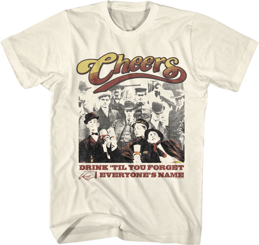 Drink 'Til You Forget Everyone's Name Cheers T-Shirt