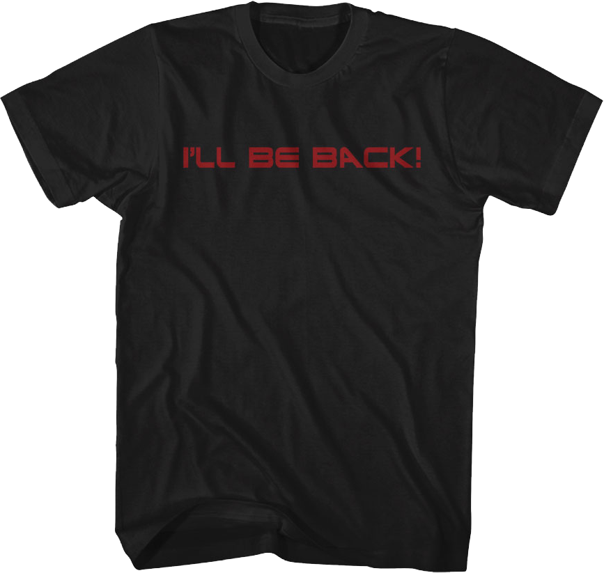 Front & Back I'll Be Back Terminator T-Shirt