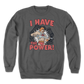 He-Man I Have the Power Masters of the Universe Sweatshirt