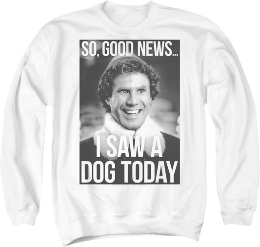 I Saw A Dog Today Elf Sweatshirt