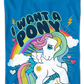 I Want A My Little Pony T-Shirt