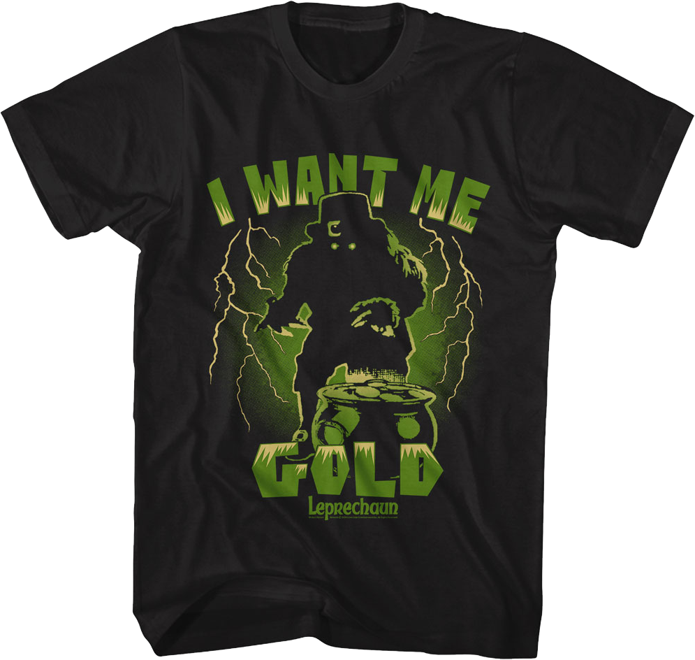 I Want Me Gold Leprechaun T-Shirt