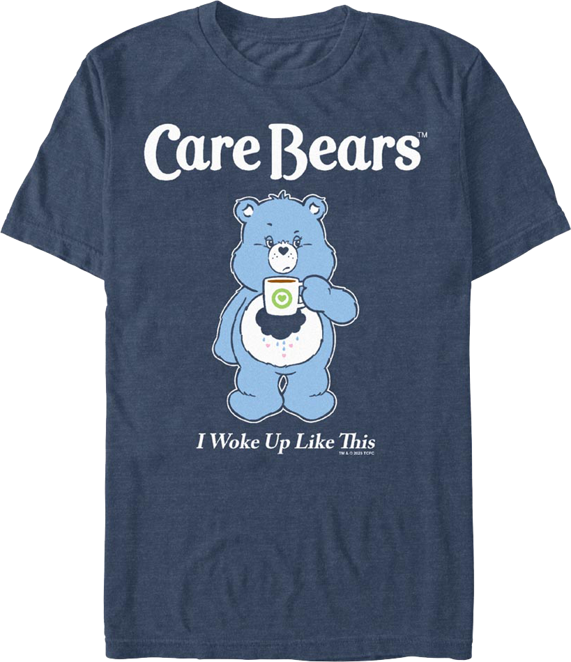 I Woke Up Like This Care Bears T-Shirt
