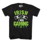 Irish I Was Gaming T-Shirt