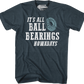 It's All Ball Bearings Nowadays Fletch T-Shirt