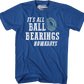 It's All Ball Bearings Nowadays Fletch T-Shirt