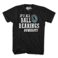 It's All Ball Bearings Nowadays Fletch T-Shirt
