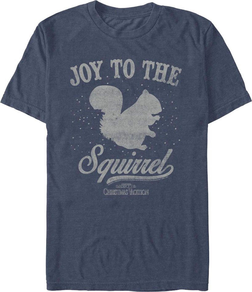 Joy To The Squirrel Christmas Vacation T-Shirt