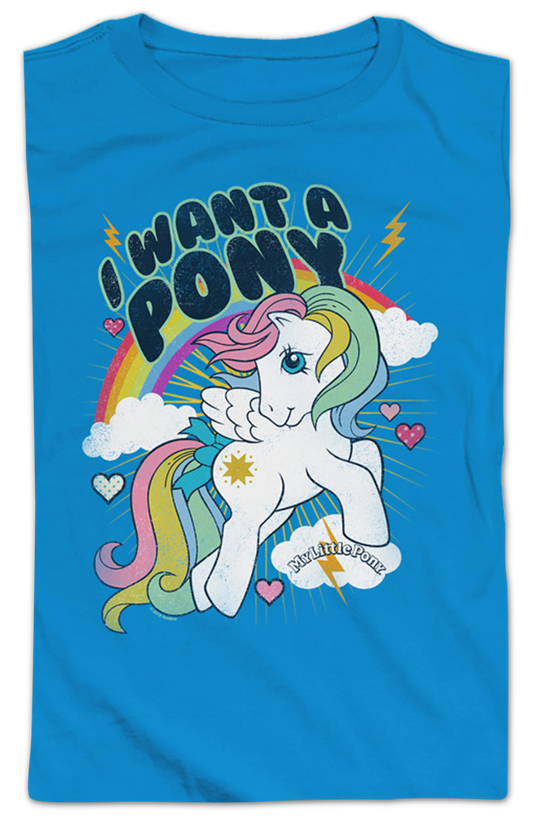 Ladies I Want A My Little Pony Shirt