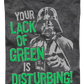 Lack of Green Star Wars T-Shirt