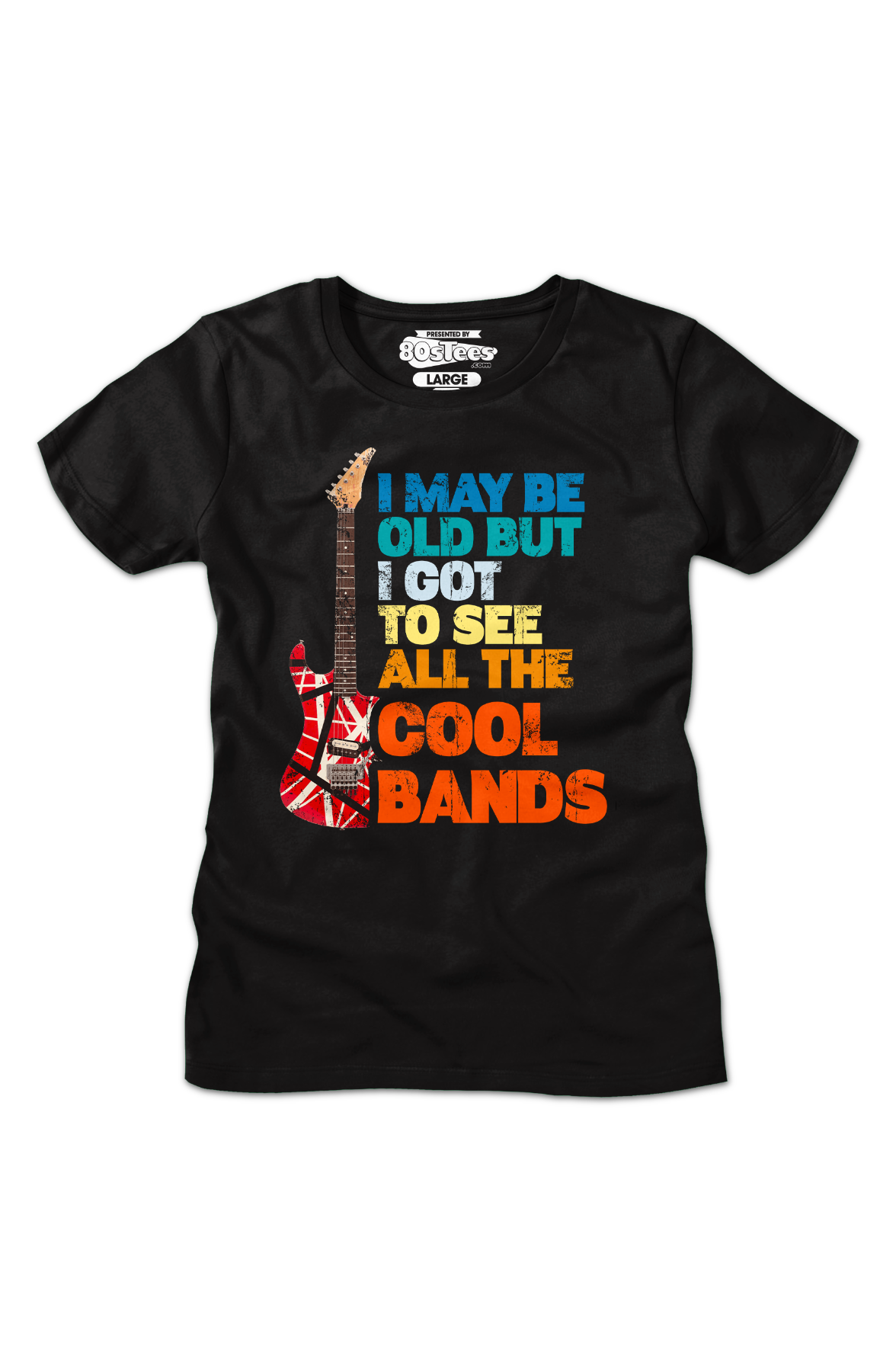 Womens I May Be Old But I Got To See All The Cool Bands Shirt