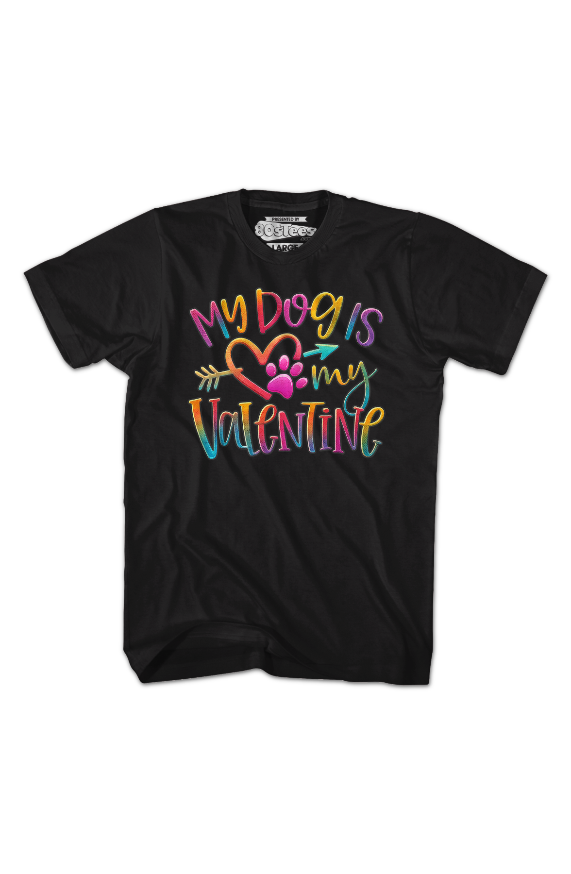 My Dog Is My Valentine T-Shirt